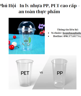 Phú Hội - In ly nhựa PP, PET cao cấp – an toàn thực phẩm